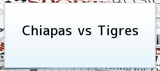 Chiapas vs Tigres