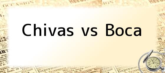 Chivas vs Boca