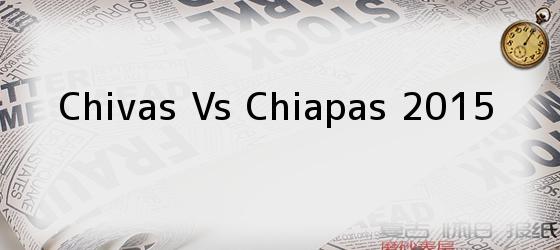 Chivas Vs Chiapas 2015