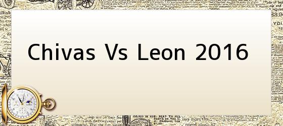 Chivas Vs Leon 2016