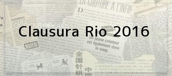 Clausura Rio 2016
