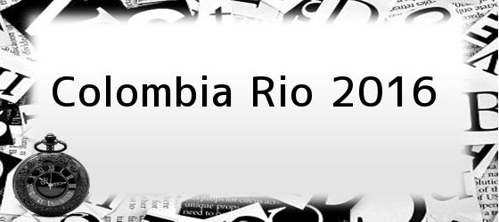 Colombia Rio 2016