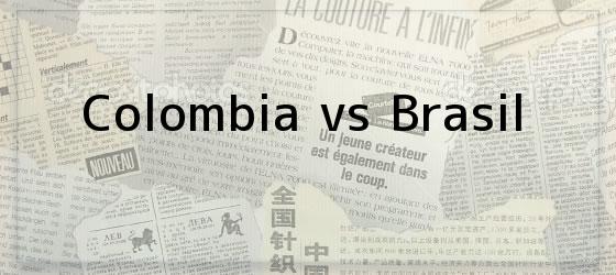 Colombia vs Brasil