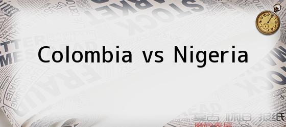 Colombia vs Nigeria