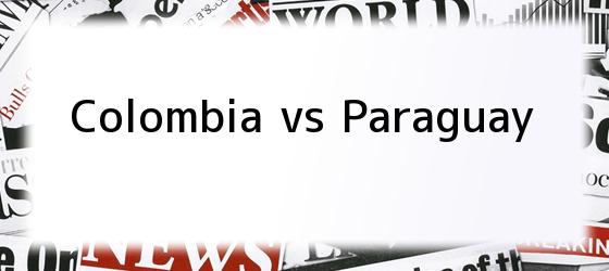 Colombia Vs Paraguay