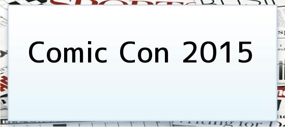 Comic Con 2015
