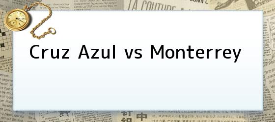 Cruz Azul Vs Monterrey