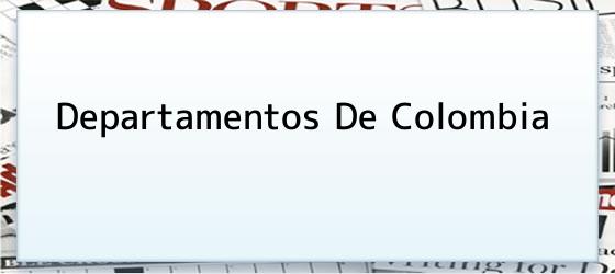 Departamentos De Colombia