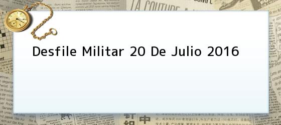 Desfile Militar 20 De Julio 2016