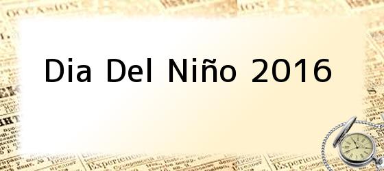 Dia Del Niño 2016