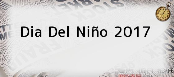 Dia Del Niño 2017