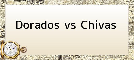 Dorados vs Chivas