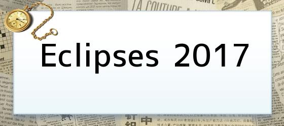 Eclipses 2017