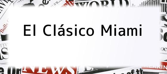 El Clásico Miami