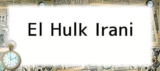 El Hulk Irani
