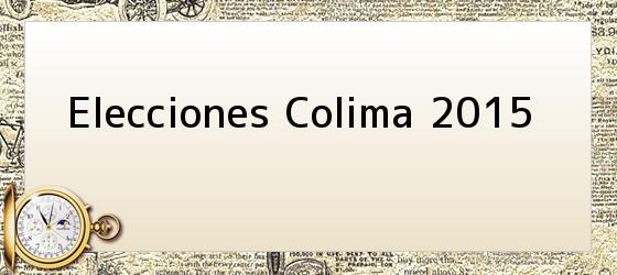 Elecciones Colima 2015