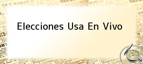 Elecciones Usa En Vivo