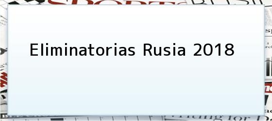 Eliminatorias Rusia 2018