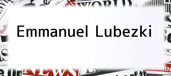 emmanuel lubezki Emmanuel Lubezki