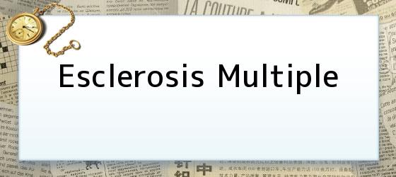 Esclerosis Multiple