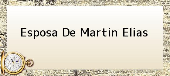 Esposa De Martin Elias