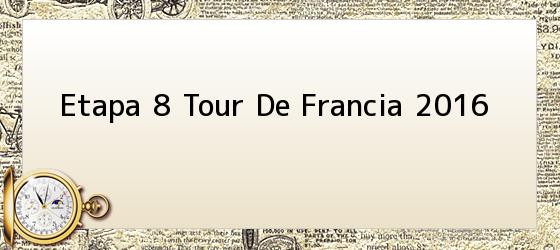 Etapa 8 Tour De Francia 2016