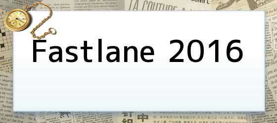 Fastlane 2016