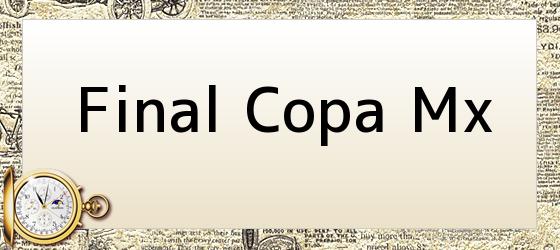 final copa mx Final Copa Mx