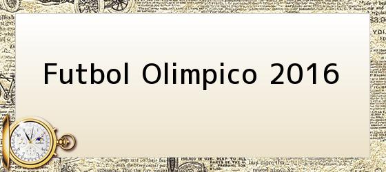 Futbol Olimpico 2016