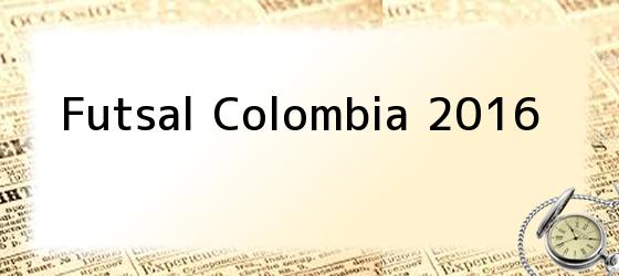 Futsal Colombia 2016