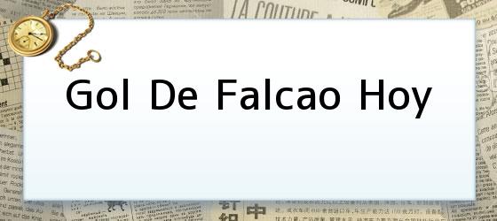 Gol De Falcao Hoy