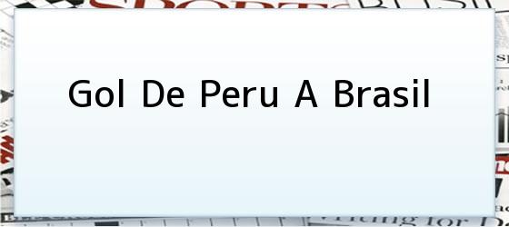 Gol De Peru A Brasil