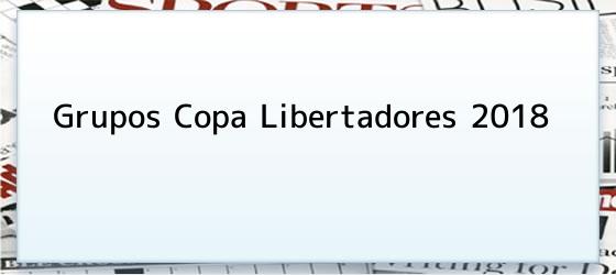 Grupos Copa Libertadores 2018