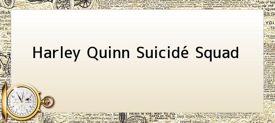 Harley Quinn Suicidé Squad