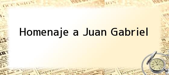 Homenaje a Juan Gabriel