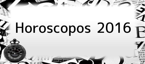 Horoscopos 2016