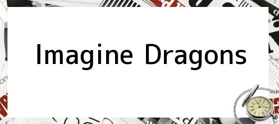 <i>Imagine Dragons</i>