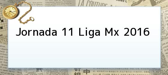 Jornada 11 Liga Mx 2016
