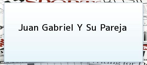 Juan Gabriel Y Su Pareja