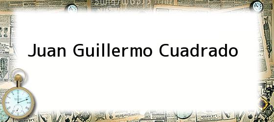 Juan Guillermo Cuadrado
