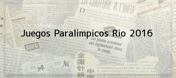 Juegos Paralimpicos Rio 2016