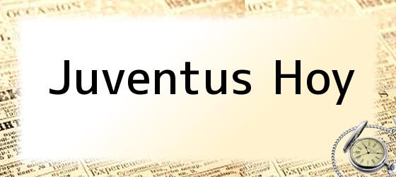 Juventus Hoy