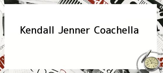 Kendall Jenner Coachella