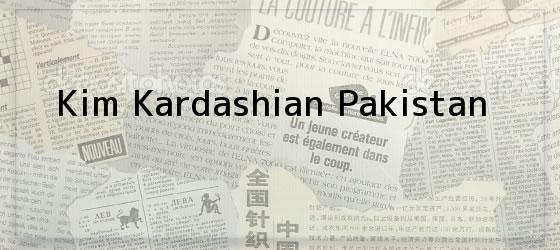 Kim Kardashian Pakistan