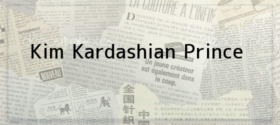 Kim Kardashian Prince