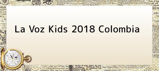 La Voz Kids 2018 Colombia