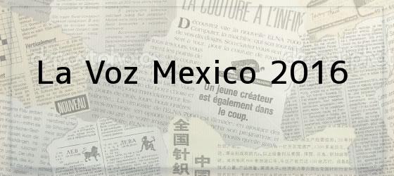 La Voz Mexico 2016