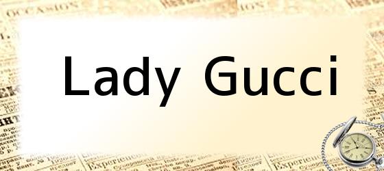 Lady Gucci