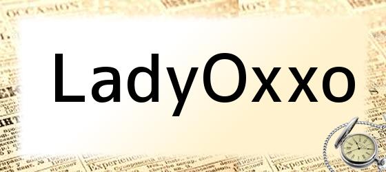 LadyOxxo