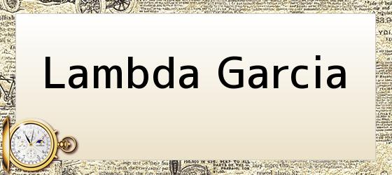 Lambda Garcia